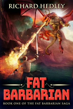 [Fat Barbarian Saga 01] • Fat Barbarian · A Humorous Fantasy Adventure (Fat Barbarian Saga Book 1)